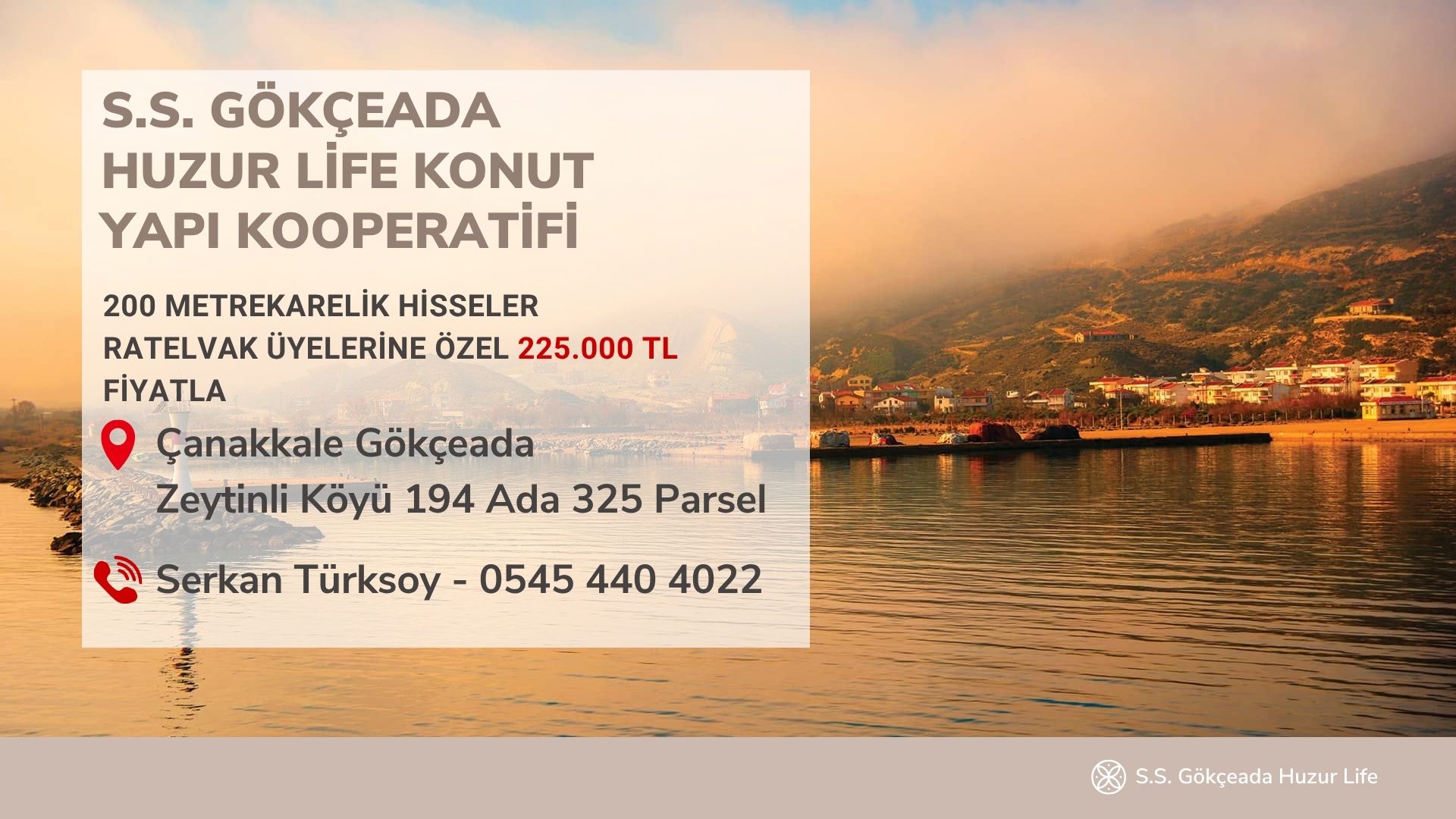 S.S GÖKÇEADA HUZURLİFE KONUT YAPI KOOP.