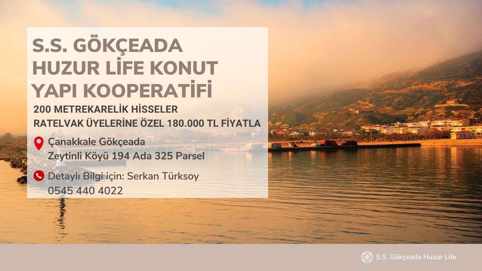 S.S GÖKÇEADA HUZUR LİFE KONUT YAPI KOOPERATİFİ